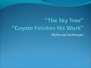 Myths and Archetypes
 