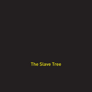 The Slave Tree

 