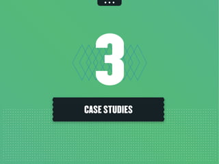 3CASE STUDIES
 