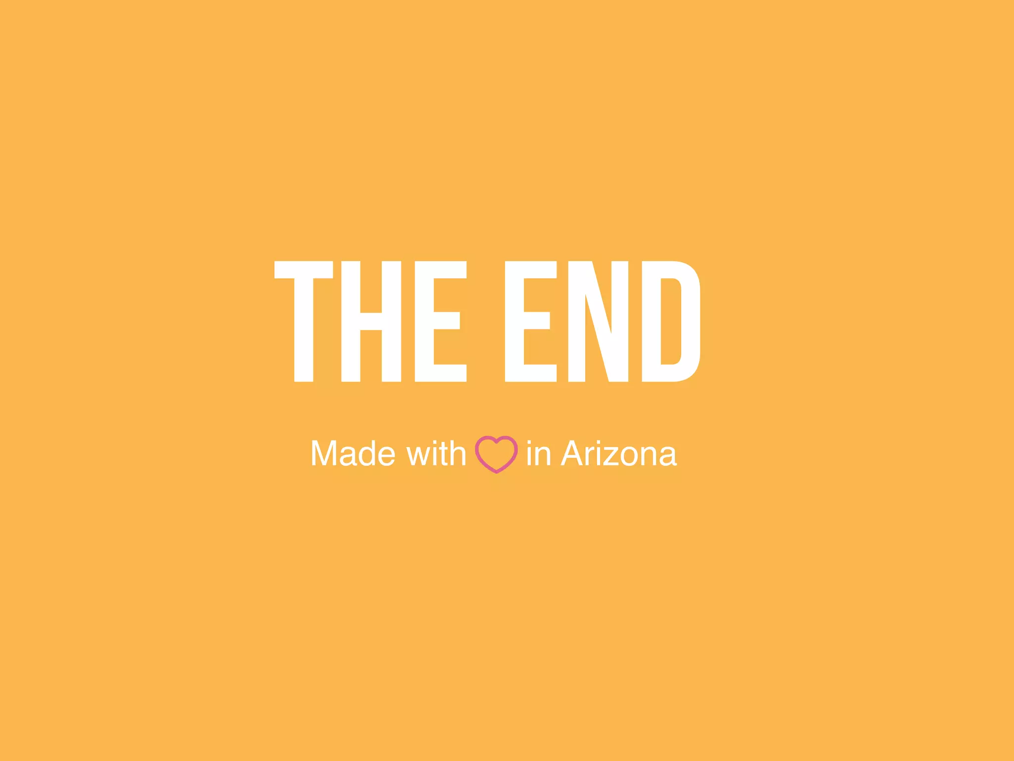 The EndMade with in Arizona
 