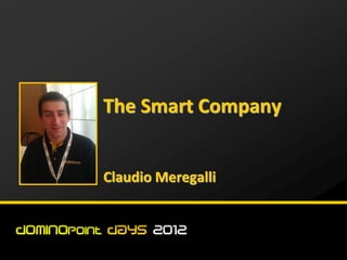 The Smart Company


Claudio Meregalli
 