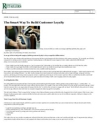 (http://vertassets.blob.core.windows.net/image/e5fdde84/e5fdde84-de65-4d30-91ff-
0495b835427a/loyalty.jpg)
The Smart Way To Build Customer Loyalty
By Akbar Jaffer, VP of Marketing & Products, Social Annex
In an age of thin retail profit margins, building customer loyalty is a key competitive differentiator.
Over the past few years retailers and manufacturers of consumer goods have started paying much closer attention to the customer experience. Yet, ironically, one of the key
components to creating a positive customer experience, loyalty programs, is still subpar for many companies. In fact, studies conducted by RSR Research
(http://www.rsrresearch.com) revealed that:
Many retailers treat their loyalty programs as a “pay for customer data” relationship, yet few feel that they are making effective use of the data they collect.
Many retailers leverage trigger-based offers in their digital channels, but few can enable the same degree of personalization in stores.
There is very little coordination of customer interactions across available marketing channels.
Most retailers and consumer goods manufacturers understand that there is far more value to be had than their traditional loyalty programs — which reward customers only
for purchases and reaching milestones —can offer. Loyalty strategies that reward customers for taking social actions such as using social login, rating and reviewing
products, and sharing and referring customer programs can have a significant positive impact on the customer experience. Below are pitfalls that should be avoided and
advice that should be heeded by retailers and consumer goods manufacturers looking to build a more engaging customer loyalty program.
Avoid Application Silos
One of the pitfalls some companies fall into is focusing only on the immediate goal of the program, which is getting as many people to sign up — or follow them — as
possible. This shortsightedness often leads to poor software selection choices. For example, it may start with the purchase of a point-specific social media login app. A short
time later someone else in your organization will propose the idea that “we need to allow customers to engage with our brand,” which will lead to the purchase of a ratings
and reviews app, followed a short while later by a (separate) engagement-enhancing app like visual gallery.
The end result of taking a “There’s an app for that” strategy is silos of data and business processes that offer only a fragmented view of each customer. What’s more, using
disparate loyalty programs makes customers feel like the brick-and-mortar stores and the online store are run by two different companies, which puts a damper on the
customer experience.
Take A Long­Term View Of Customer Loyalty
A better way to create customer loyalty and deliver a positive customer experience is to consider all the ways your customers interact with your business and to find a
comprehensive solution that provides:
Login Services (including social login and single sign-on)
Sharing and Referrals (e.g. refer a friend; share, save, and win; and post purchase sharing)
User Generated Content (e.g. ratings and reviews, questions and answers)
Gamification
Contests
The reality is that not every retailer or manufacturer will need all the above features and functions, or they won’t need them all right away. It’s important when seeking a
comprehensive loyalty solution that you’re only paying for the features and functions you’re using, so you can grow into it over time.
Search
Article | June 22, 2015
 