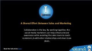 A Shared Effort Between Sales and Marketing
Read the full article Here
Collaboration is the key. By working together, the
...
