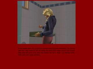 A few weeks later, my pregnancy started showing quite obviously. The doctor
told me I was more at risk of losing the child than other mums and should
take time off work until after the babies are born. Yeah I am having twins,
both Juan and I were shocked.
 