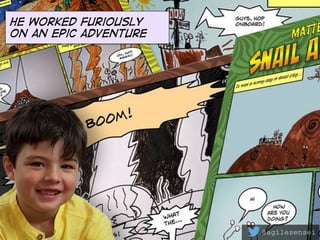 He worked furiously
on an epic adventure
@agilesensei
 