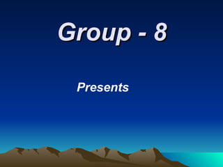 Group - 8 ,[object Object]