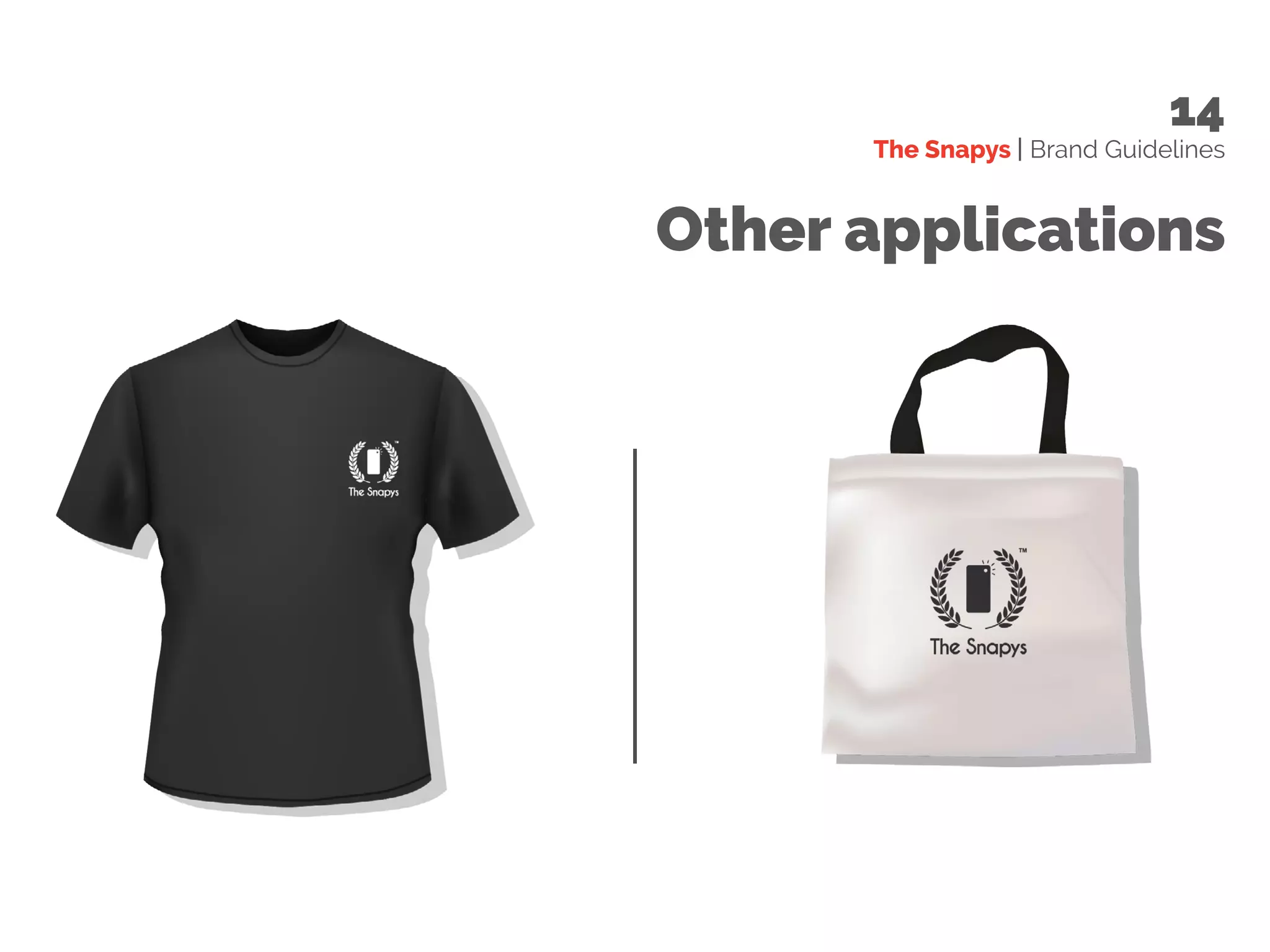The Snapys | Brand Guidelines
14
Other applications
 