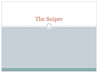 The Sniper
 