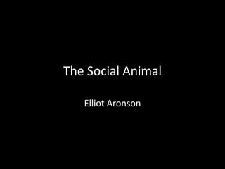 The Social Animal
Elliot Aronson

 