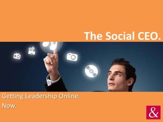 The Social CEO.



Getting Leadership Online.
Now.
 