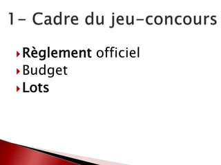 Règlement officiel
Budget
Lots
 