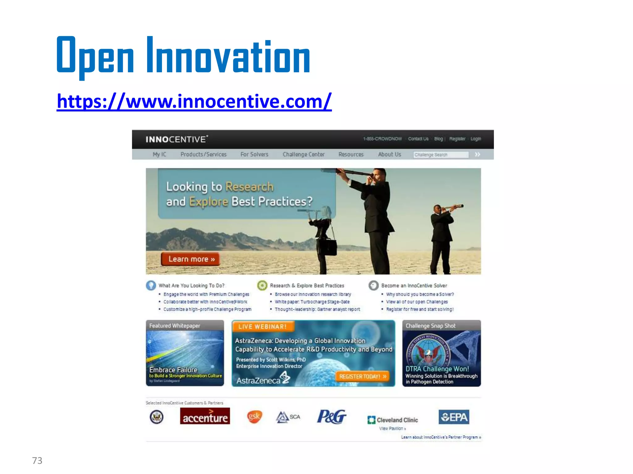 Open Innovation
https://www.innocentive.com/
73
 