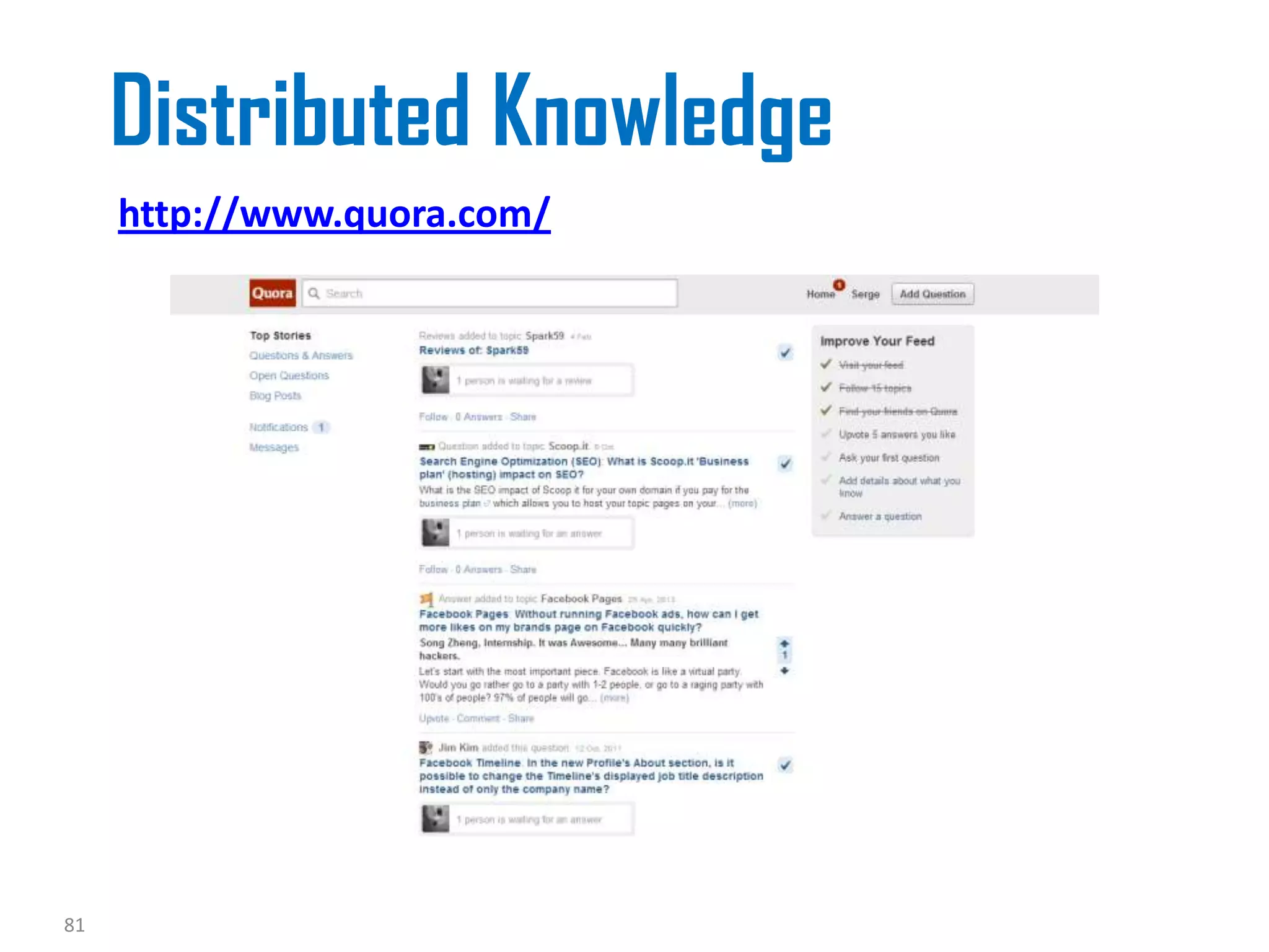 Distributed Knowledge
http://www.quora.com/
81
 