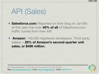 CEBIT 2009




    API (Sales)
    Salesforce.com: Reported on their blog on Jan 8th
    of this year that over 40% of all...