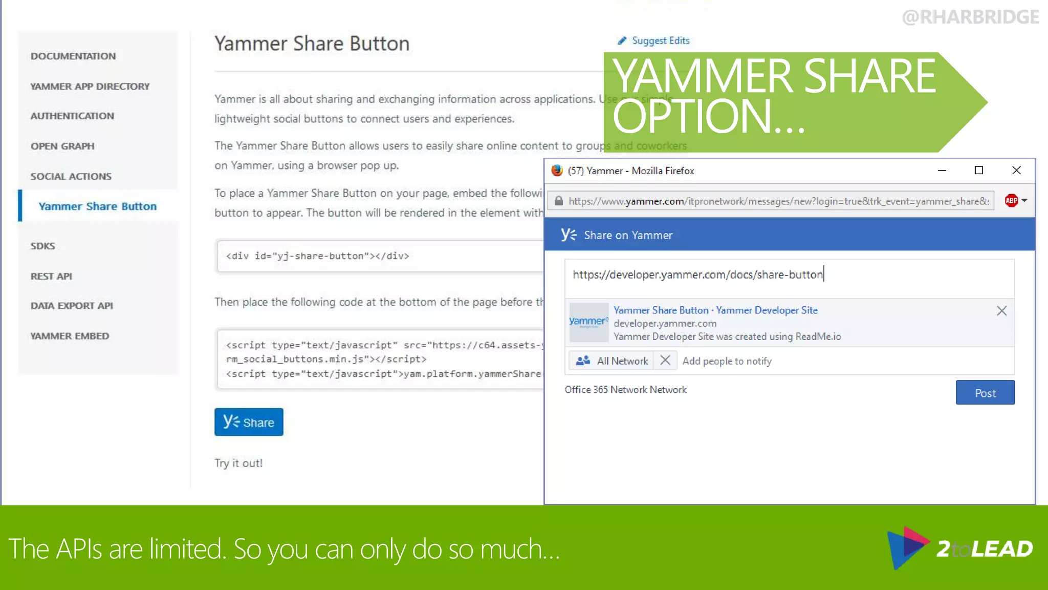 @RHARBRIDGE
The APIs are limited. So you can only do so much…
YAMMER SHARE
OPTION…
 