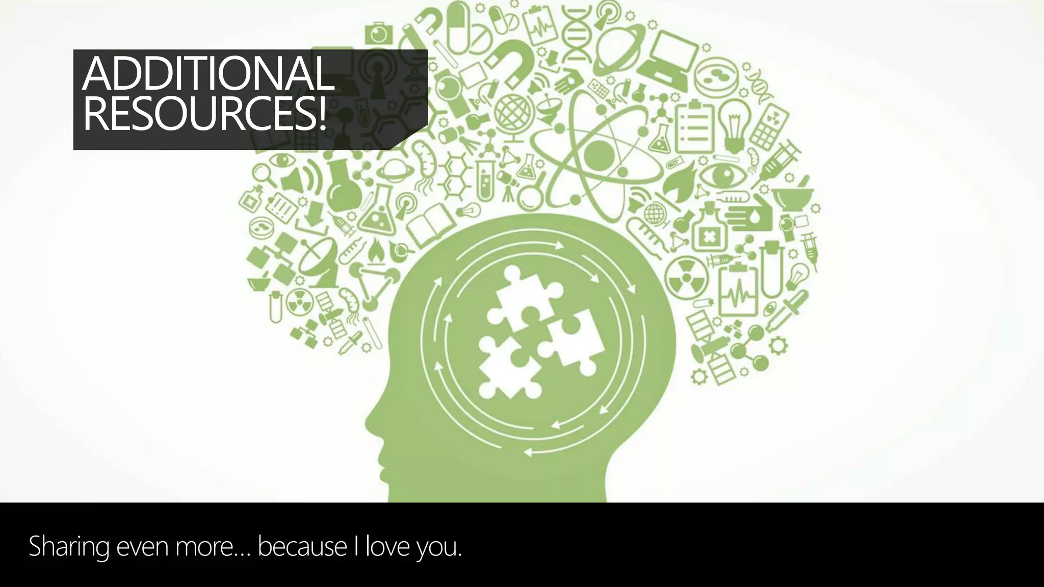 ADDITIONAL
RESOURCES!
Sharing even more… because I love you.
 