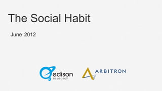 The Social Habit
June 2012
 