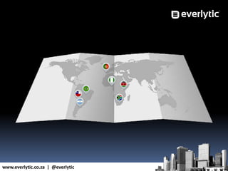 www.everlytic.co.za | @everlytic
 