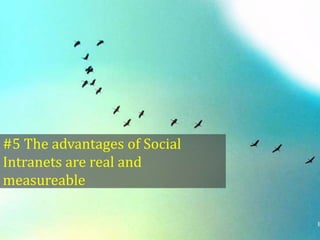 #5 The advantages of Social
Intranets are real and
measureable
7.5.2013

www.ambientia.net

34

B

 