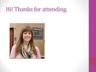 Hi! Thanks for attending.
 