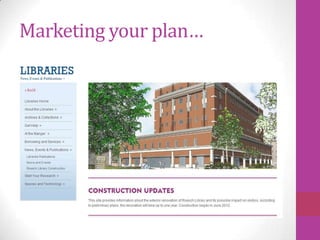 Marketing your plan…
 