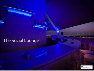 The Social Lounge
 