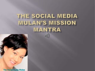 The Social Media Mulan’S Mission Mantra