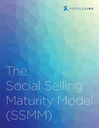 The 
Social Selling Maturity Model 
(SSMM)  