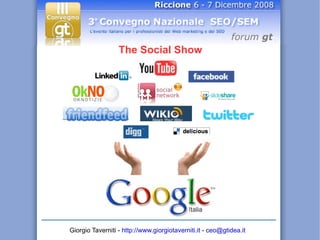 Giorgio Taverniti -  http://www.giorgiotaverniti.it  -  [email_address]   The Social Show 