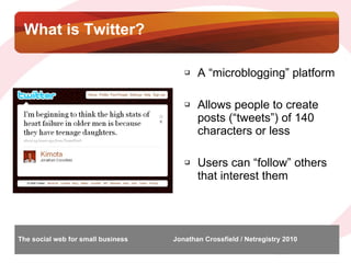 What is Twitter? <ul><li>A “microblogging” platform </li></ul><ul><li>Allows people to create posts (“tweets”) of 140 char...