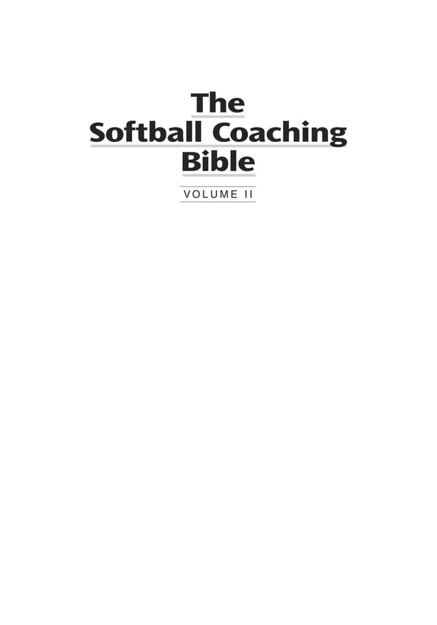 The softball coaching bible, volume ii national fastpitch coaches