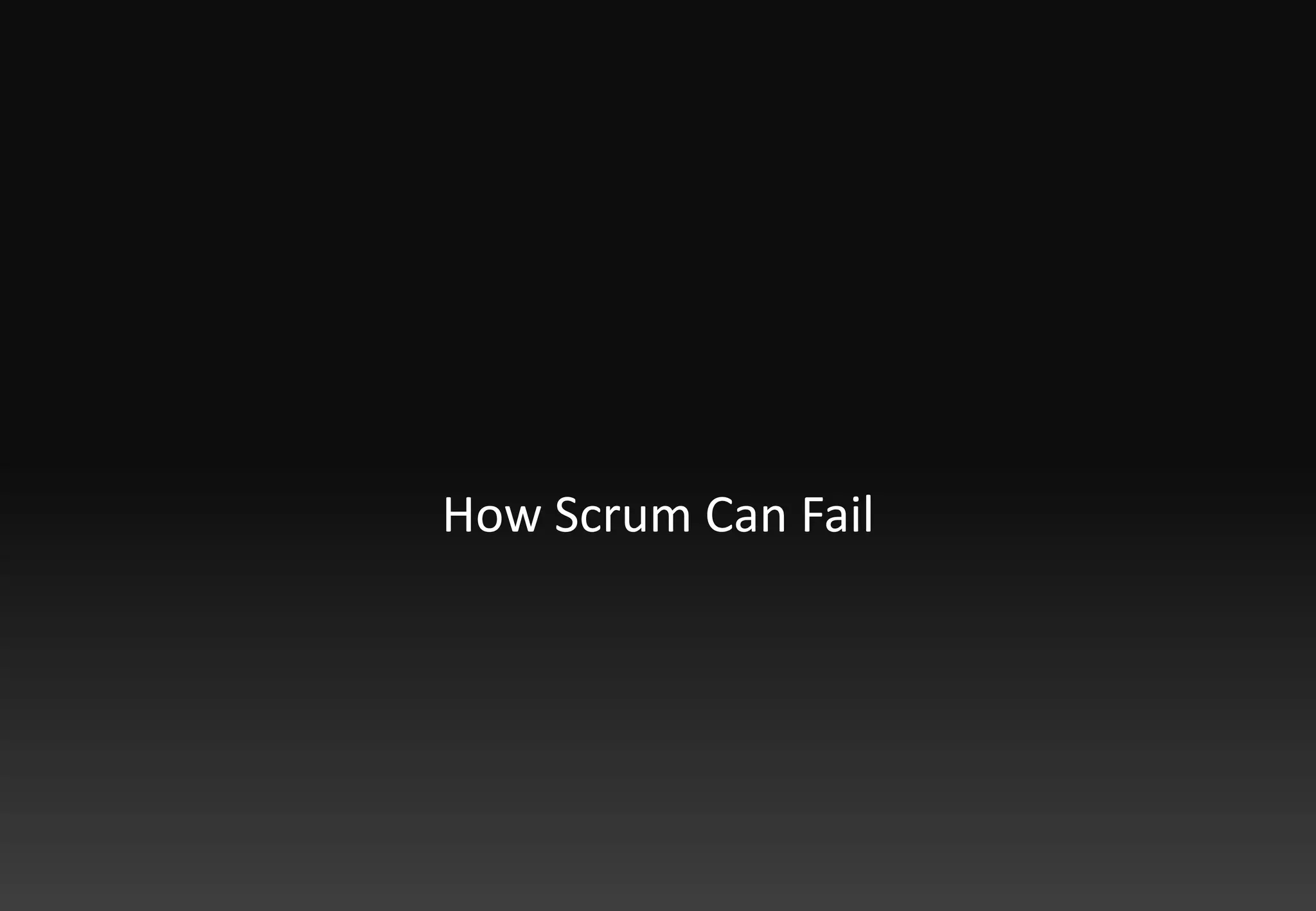 How Scrum Can Fail