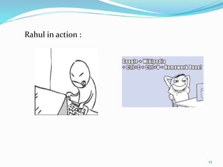 Rahul in action :
23
 