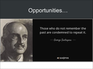 Opportunities…
 