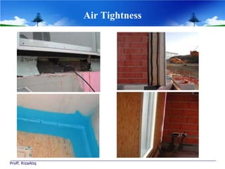 Air Tightness




Proff. RizaAtiq
 