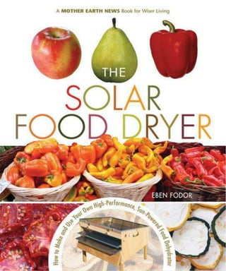nuttet metodologi Kvarter The solar food dryer how to make and use your own low-cost, high per…