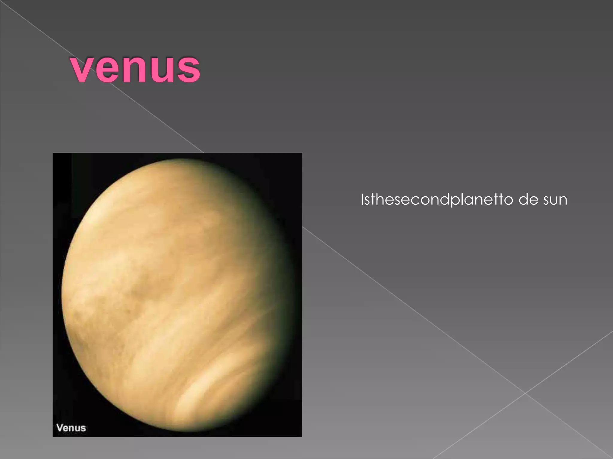 venusIsthesecondplanetto de sun