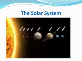 The Solar System
 