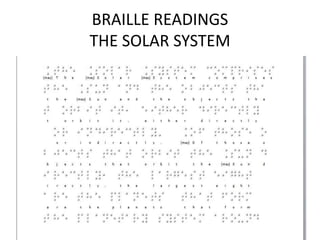 BRAILLE READINGS
THE SOLAR SYSTEM
 