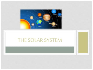 THE SOLARSYSTEM
 