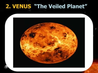 2. VENUS “The Veiled Planet”
 