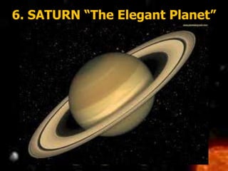6. SATURN “The Elegant Planet”
 