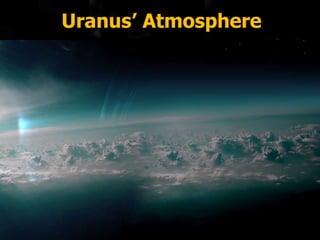 Uranus’ Atmosphere
 
