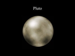 Pluto
 