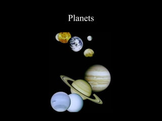 Planets
 