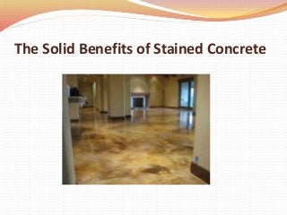 The Solid Benefits of Stained Concrete
 