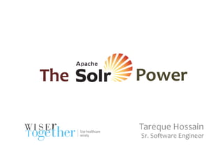 The	
     Power	
  

          Tareque	
  Hossain	
  
          Sr.	
  Software	
  Engineer	
  
                                    	
  
 