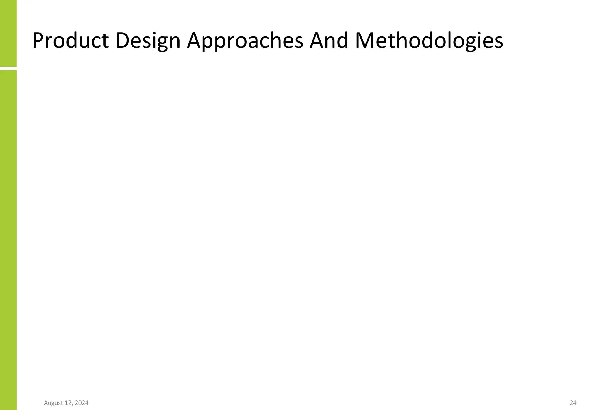 Product Design Approaches And Methodologies
August 12, 2024 24
 