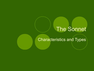 The Sonnet
Characteristics and Types
 