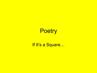Poetry If It’s a Square… 